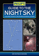 Philip's Guide to the Night Sky: A guided tour of the stars and constellations