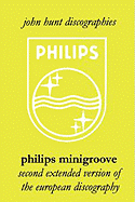 Philips Minigroove. Second Extended Version of the European Discography. [2008].