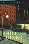 Phillies Diner: Cycles of a Parallel Reality - Novel: Cycles of a Parallel Reality - Nove