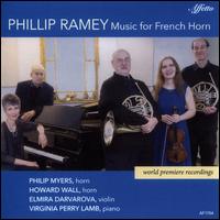 Phillip Ramey: Music for French Horn - Elmira Darvarova (violin); Howard Wall (horn); Philip Myers (horn); Virginia Perry Lamb (piano)