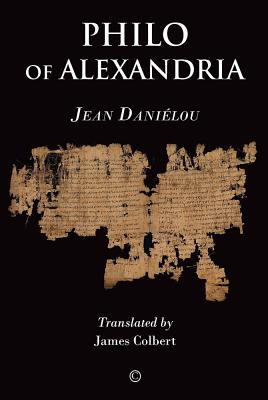 Philo of Alexandria - Danilou, Jean