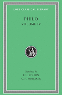 Philo, Volume IV: On the Confusion of Tongues. on the Migration of Abraham. Who Is the Heir of Divine Things? on Mating with the Preliminary Studies