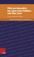 Philo Von Alexandria: Das Leben Des Politikers Oder Uber Josef: Eine Philosophische Erzahlung