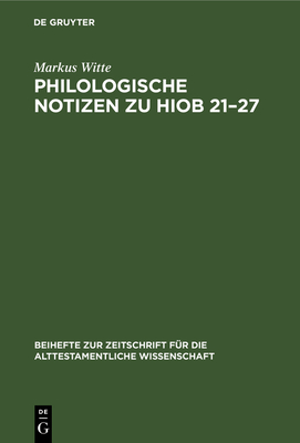 Philologische Notizen Zu Hiob 21-27 - Witte, Markus