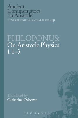 Philoponus: On Aristotle Physics 1.1-3 - Osborne, Catherine (Translated by), and Philoponus, John