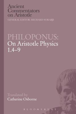 Philoponus: On Aristotle Physics 1.4-9 - Philoponus, and Osborne, Catherine (Translated by)