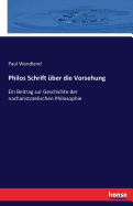 Philos Schrift ?ber die Vorsehung: Ein Beitrag zur Geschichte der nacharistotelischen Philosophie