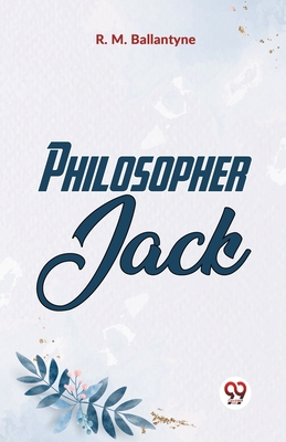 Philosopher Jack - Ballantyne, Robert Michael