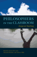 Philosophers in the Classroom: Essays on Teaching