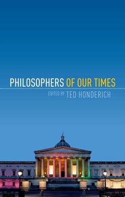 Philosophers of Our Times - Honderich, Ted (Editor)