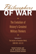 Philosophers of War Two Volume Set: The Evolution of History's Greatest Military Thinkers