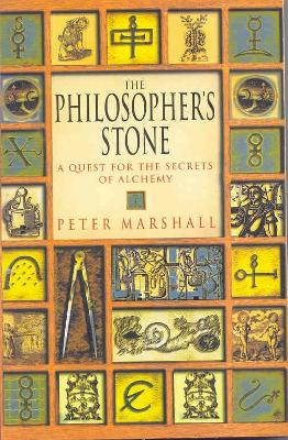 Philosopher's Stone: A Quest for the Secrets of Alchemy - Marshall, Peter