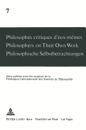 Philosophes Critiques d'Eux-M?mes- Philosophers on Their Own Work- Philosophische Selbstbetrachtungen: Philosophers on Their Own Work
