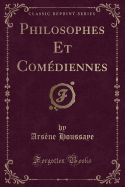 Philosophes Et Comdiennes (Classic Reprint)