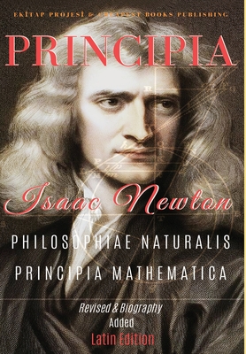 Philosophiae Naturalis Principia Mathematica: [Full and Annotated] - Newton, Isaac