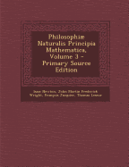 Philosophiae Naturalis Principia Mathematica, Volume 3... - Primary Source Edition