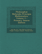 Philosophiae Naturalis Principia Mathematica, Volume 3 - Primary Source Edition