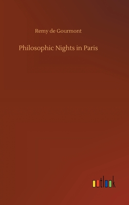 Philosophic Nights in Paris - Gourmont, Remy De