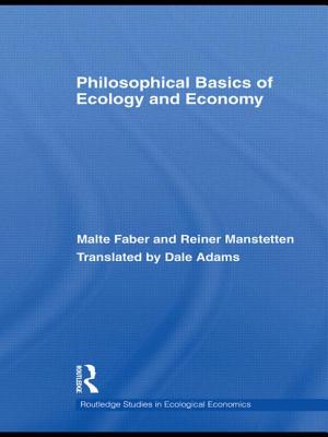 Philosophical Basics of Ecology and Economy - Faber, Malte, and Manstetten, Reiner