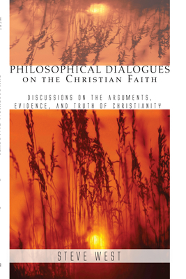Philosophical Dialogues on the Christian Faith - West, Steven D