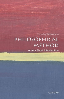 Philosophical Method: A Very Short Introduction - Williamson, Timothy