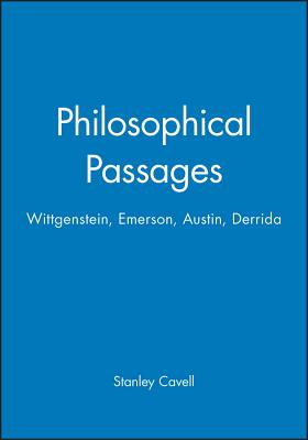 Philosophical Passages - Wittgenstein, Emerson, Austin, Derrida - Cavell