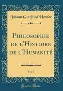 Philosophie de l'Histoire de l'Humanit, Vol. 2 (Classic Reprint)