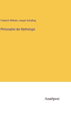 Philosophie Der Mythologie - Schelling, Friedrich Wilhelm Joseph