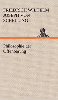 Philosophie Der Offenbarung - Schelling, Friedrich Wilhelm Joseph