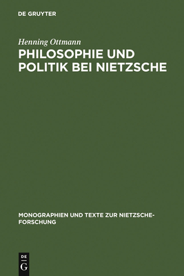 Philosophie und Politik bei Nietzsche - Ottmann, Henning