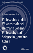 Philosophie Und Wissenschaft Bei Hermann Cohen/Philosophy and Science in Hermann Cohen: Studien Zur Philosophie Im Deutschsprachigen Raum 1830-1930