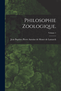 Philosophie Zoologique.; Volume 1