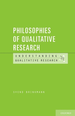 Philosophies of Qualitative Research - Brinkmann, Svend
