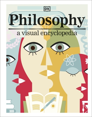 Philosophy: A Visual Encyclopedia - DK