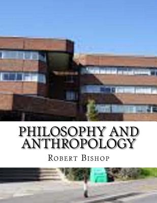 Philosophy and Anthropology - Bishop, Robert, Dr.