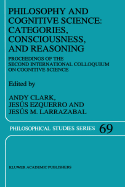 Philosophy and Cognitive Science: Categories, Consciousness, and Reasoning: Proceeding of the Second International Colloquium on Cognitive Science