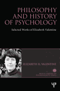 Philosophy and History of Psychology: Selected works of Elizabeth Valentine