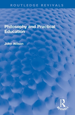 Philosophy and Practical Education - Wilson, John