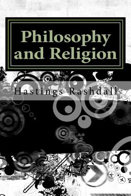 Philosophy and Religion - Rashdall, Hastings