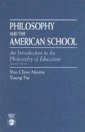 Philosophy and the American School: An Introduction to the Philosophy of Education