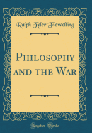 Philosophy and the War (Classic Reprint)