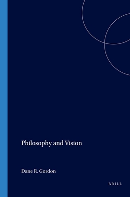 Philosophy and Vision - Gordon, Dane R.