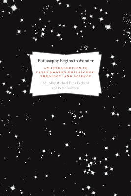 Philosophy Begins in Wonder - Deckard, Michael Funk (Editor), and Losonczi, Pter (Editor)