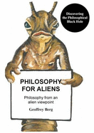 Philosophy for Aliens: Discovering 'the Philosophical Black Hole'