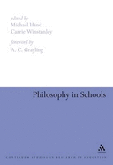 Philosophy in Schools - Hand, Michael (Editor), and Winstanley, Carrie (Editor)