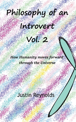 Philosophy of an Introvert: Vol. 2 - Reynolds, Justin