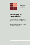 Philosophy of Development: Reconstructing the Foundations of Human Development and Education