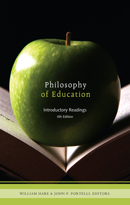 Philosophy of Education: Introductory Readings - Hare, William (Editor), and Portelli, John P (Editor)