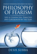 Philosophy of Fearism: Life Is Conducted, Directed and Controlled by the Fear.