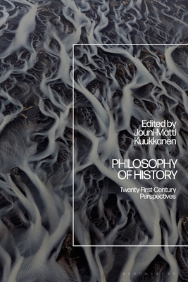 Philosophy of History: Twenty-First-Century Perspectives - Kuukkanen, Jouni-Matti (Editor)